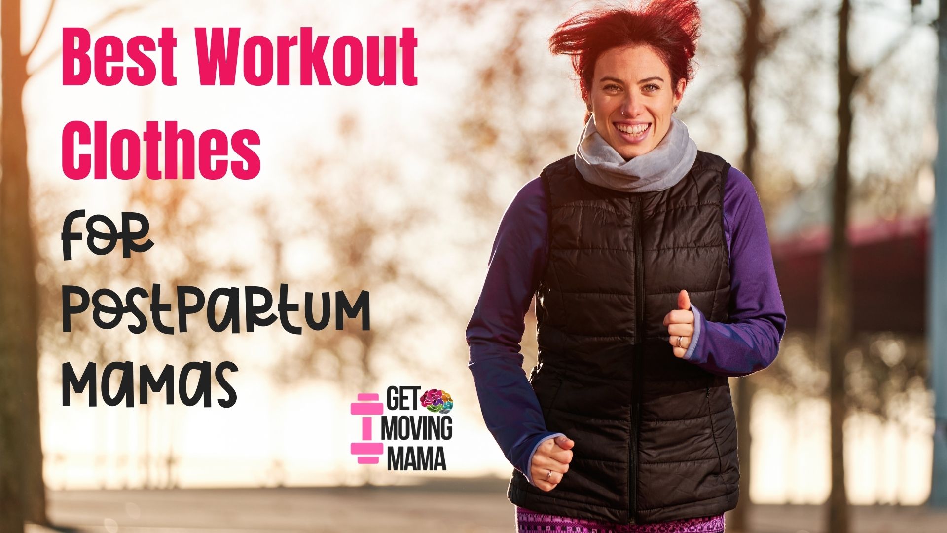 A picture of a woman running with best workout clothes for postpartum mamas written in pink and black text.