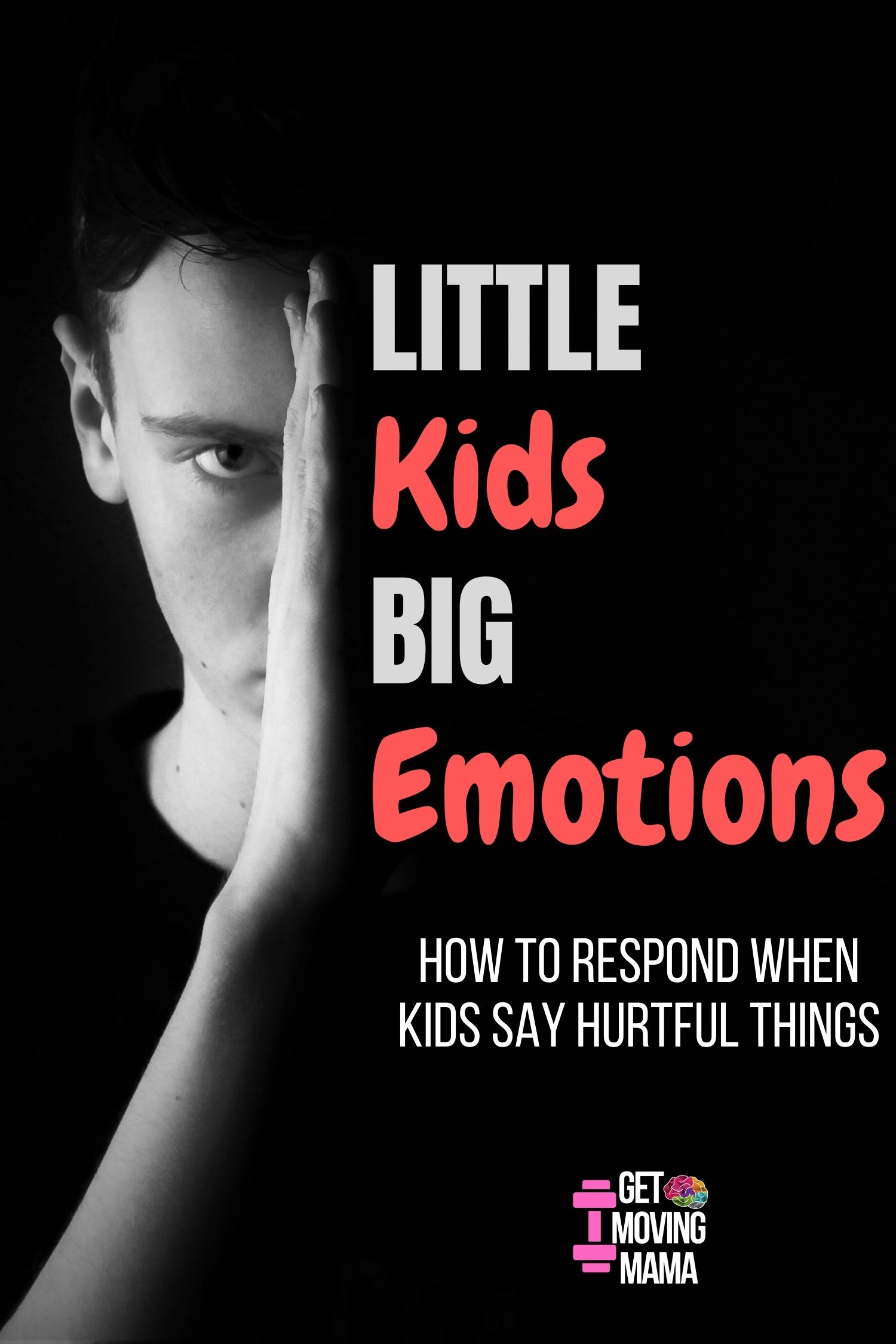 A picture of a kid with his hand sideways in anger with text that says "little kids big emotions how to respond when kids say hurtful things" on the side.