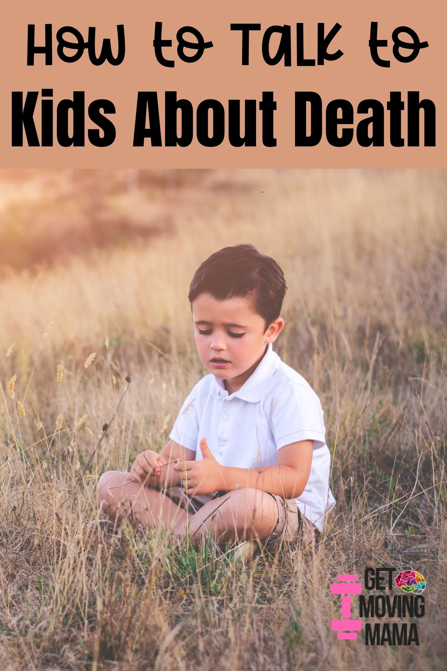 A picture of a boy sitting alone in a field with "how to talk to kids about death" in black text.